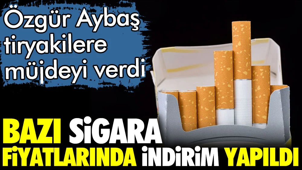 Bir Sigara Grubundan Sigaraya Indirim. Özgür Aybaş Açıkladı