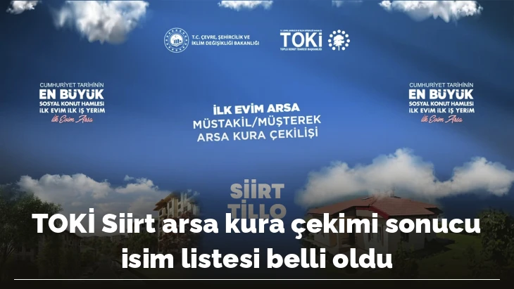 Toki̇ Siirt Arsa Kura Çekimi Sonucu Isim Listesi Belli Oldu