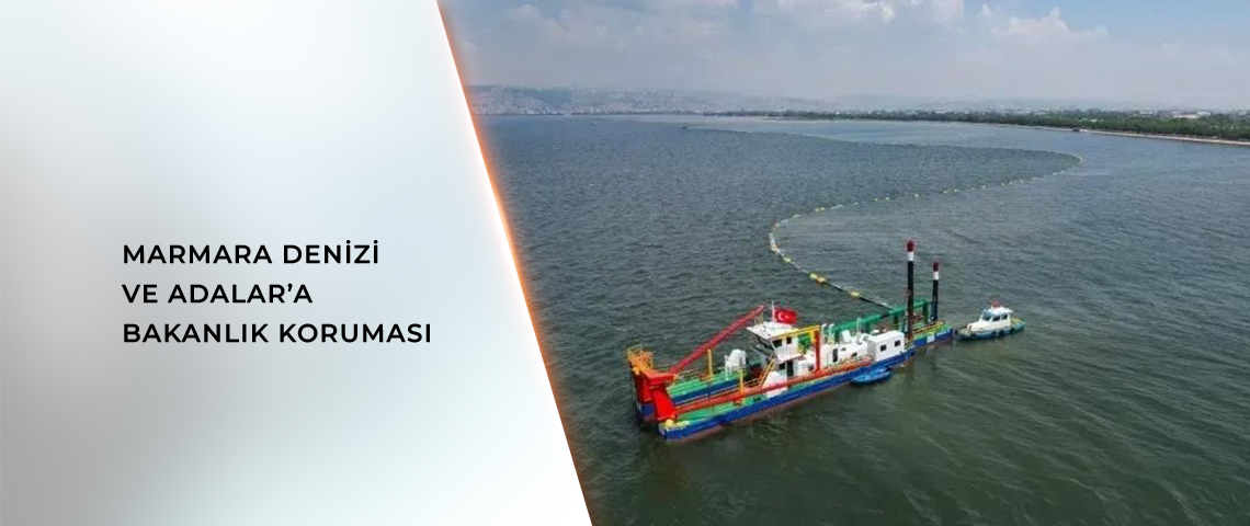 MARMARA DENİZİ VE ADALAR ÖZEL ÇEVRE KORUMA BÖLGESİ’NİN SINIRLARI YENİDEN BELİRLENDİ