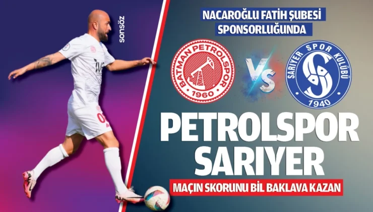 Petrolspor – Sarıyer Maçı Yarın Saat 14:00’Te