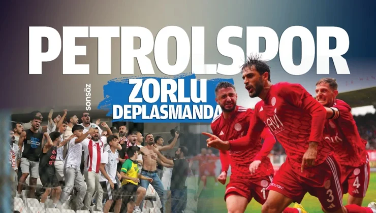 Petrolspor Zorlu Deplasmanda