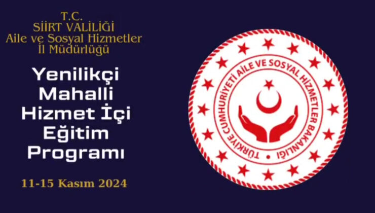 Siirt’te Yenilikçi Mahalli Hizmet İçi Eğitim Programı Yapıldı