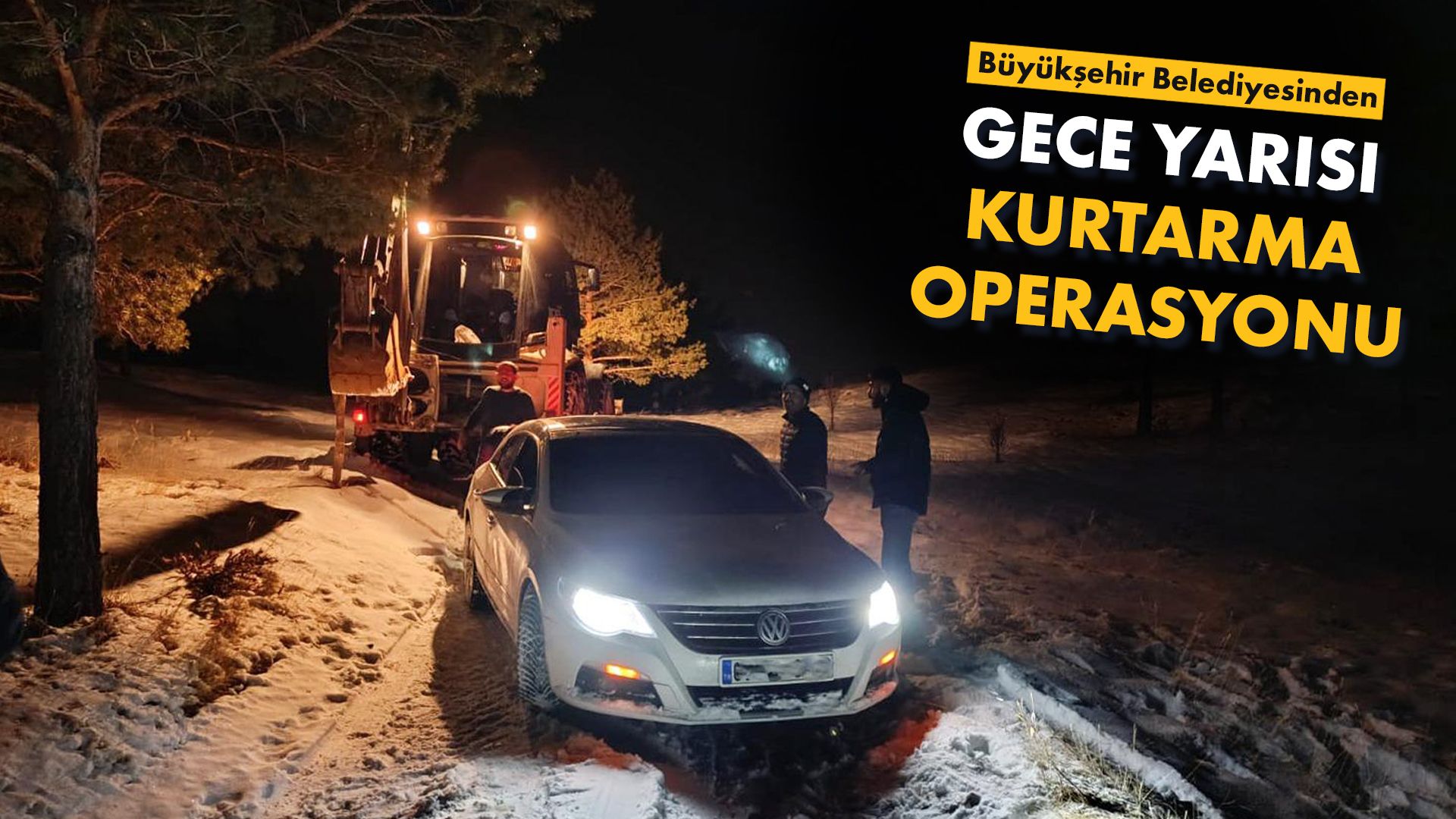 Büyükşehir Belediyesinden gece yarısı kurtarma operasyonu