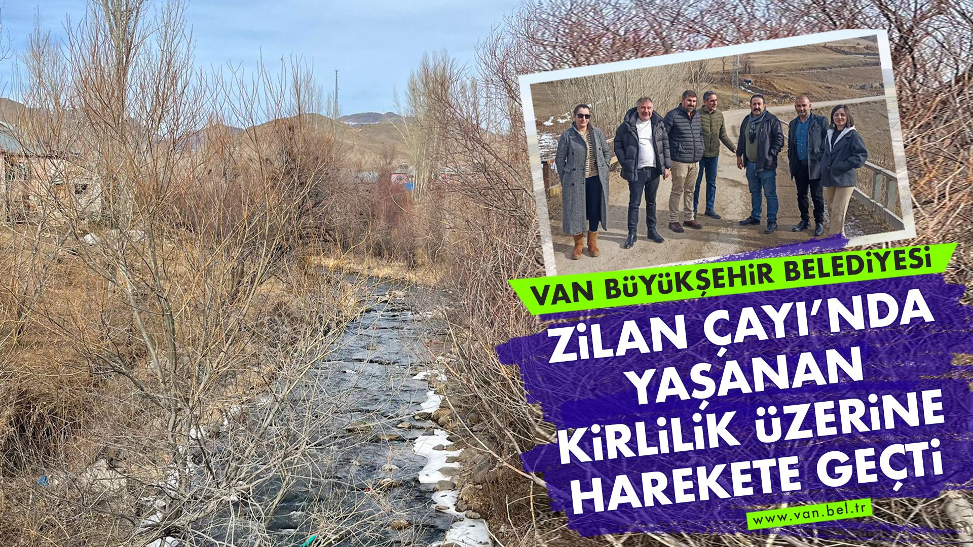 Van Büyükşehir Belediyesi Zilan Çayı’nda yaşanan kirlilik üzerine harekete geçti