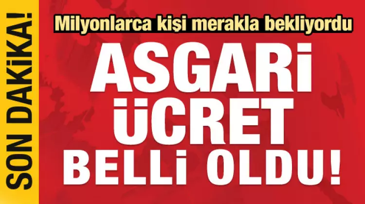 ASGARİ ÜCRET BELLİ OLDU