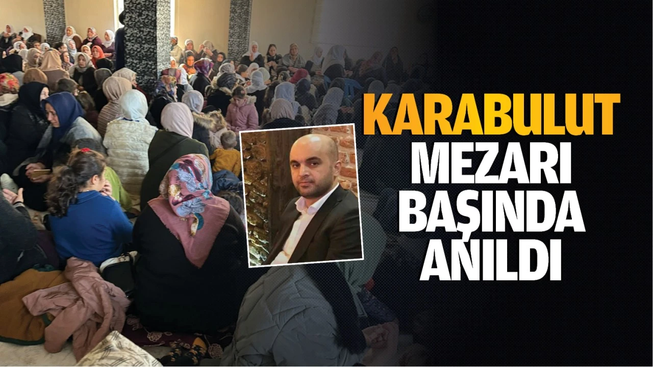 Karabulut, mezarı başında anıldı