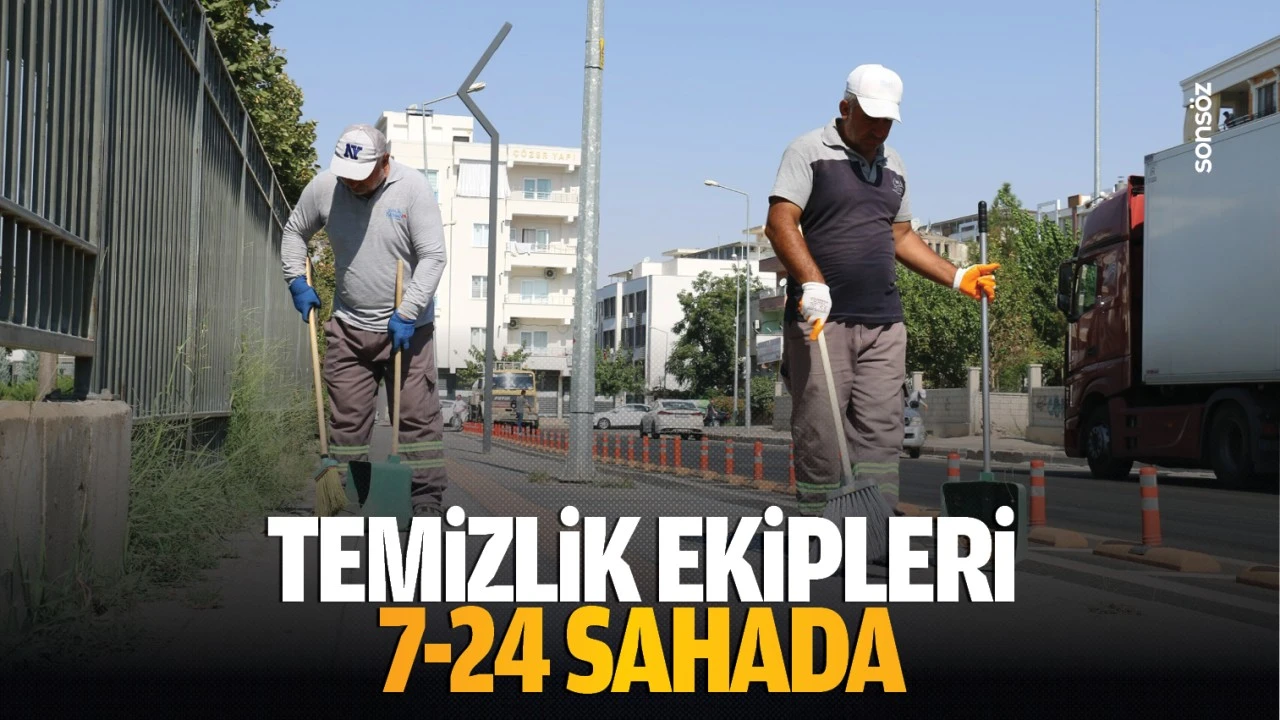 Temizlik Ekipleri, 7-24 sahada…