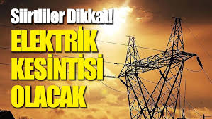 Siirt’te Elektrik Kesintisi Yaşanacak!